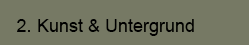 Kunst und Untergrund
